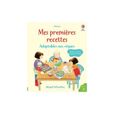 MES PREMIERES RECETTES - ADAPTABLES AUX VEGANS