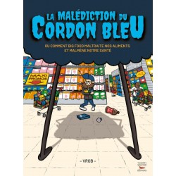 LA MALEDICTION DU CORDON BLEU - UNE INCROYABLE HISTOIRE AU ROYAUME DE LA MALBOUFFE