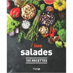 I LOVE SALADES, 150 RECETTES (NOUVELLE EDITION)