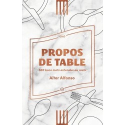 PROPOS DE TABLE - 500 BONS MOTS ENTENDUS AU RESTO