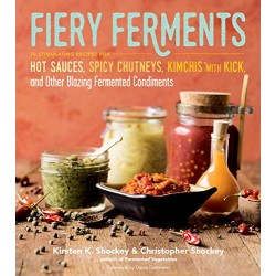 FIERY FERMENTS, HOT SAUCES, SPICY CHUTNEYS, KIMCHIS WITH KICK, AND OTHERS BLAZING FERMENTED CONDIMENTS (ANGLAIS)