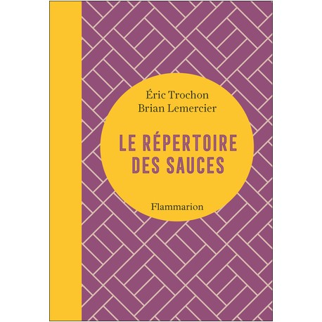 LE RÉPERTOIRE DES SAUCES (NOUVELLE EDITION)