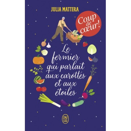 LE FERMIER QUI PARLAIT AUX CAROTTES ET AUX ETOILES