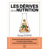 LES DERIVES DE LA NUTRITION - COMMENT LE REDUCTIONNISME A DEVOYE LA SCIENCE DE LA NUTRITION