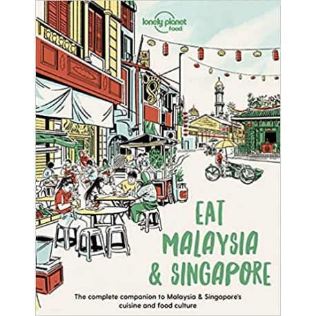 EAT MALAYSIA AND SINGAPORE (ANGLAIS)