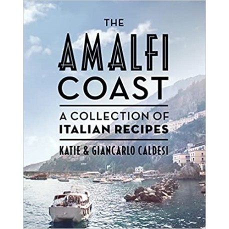 THE AMALFI COAST a collection of italian recipes (anglais)