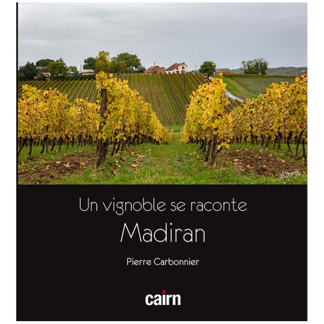 UN VIGNOBLE SE RACONTE MADIRAN