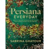 PERSIANA EVERYDAY Recettes rapides des confins de l'Orient