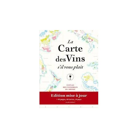 LA CARTE DES VINS S'IL VOUS PLAIT - L'ATLAS DES VIGNOBLES DU MONDE