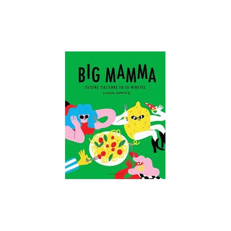 BIG MAMMA CUISINE ITALIENNE EN 30 MINUTES
