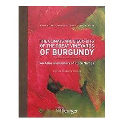 THE CLIMATS AND LIEUX DITS OF THE GREAT VINEYARDS OF BURGUDY