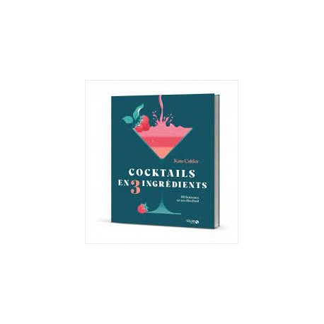 COCKTAILS EN 3 INGREDIENTS