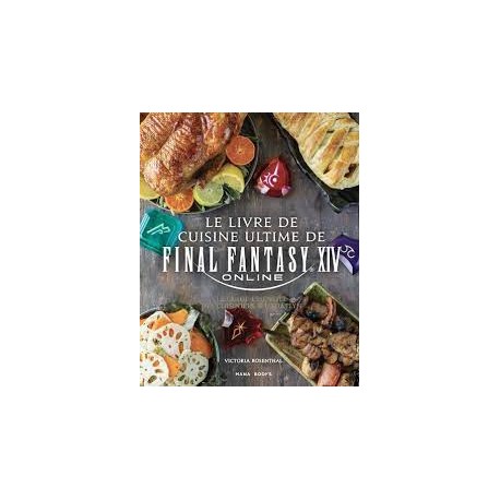 LE LIVRE DE CUISINE ULTIME DE FINAL FANTASY XIV ONLINE