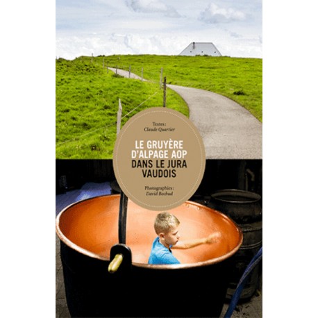 LE GRUYERE D'ALPAGE AOP DANS LE JURA VAUDOIS