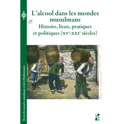 L'ALCOOL DANS LES MONDES MUSULMANS. Histoire, lieux, pratiques et politiques (XVe-XXIe siècles))