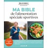 MA BIBLE DE L'ALIMENTATION SPECIALE SPORTIVE