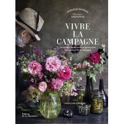 VIVRE LA CAMPAGNE. 70 recettes gourmandes et généreuses aux couleurs de la campagne