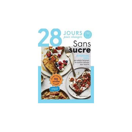 28 JOURS POUR CHANGER: SANS SUCRE