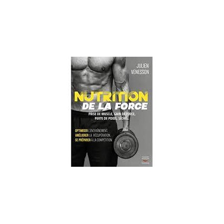 NUTRITION DE LA FORCE (nouvelle édition)