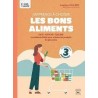 J'APPRENDS A CHOISIR LES BONS ALIMENTS