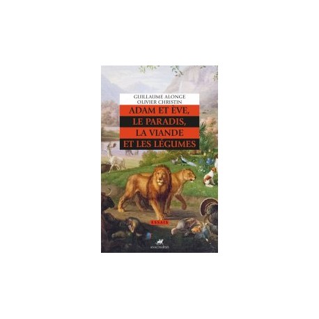 ADAM ET EVE, LE PARADIS, LA VIANDE ET LES LEGUMES