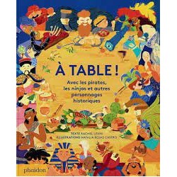 A TABLE AVEC LES PIRATES, LES NINJAS ET AUTRES PERSONNAGES HISTORIQUES