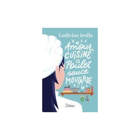 AMOUR, CUISINE ET POULET SAUCE MOUTARDE