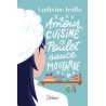 AMOUR, CUISINE ET POULET SAUCE MOUTARDE
