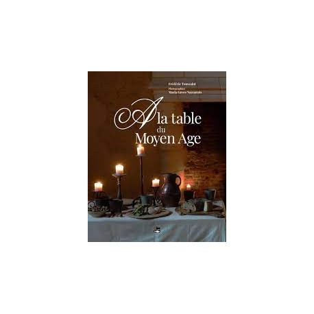 A LA TABLE DU MOYEN-AGE