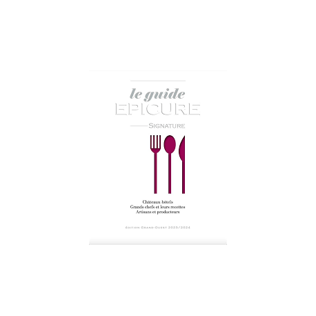 LE GUIDE EPICURE, EDITION GRAND-OUEST 2023 2024