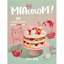 MIA(OU)M ! - 50 RECETTES QUI VOUS FERONT CHATVIRER