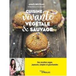 CUISINE VIVANTE VEGETALE & SAUVAGE