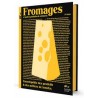 FROMAGES ENCYCLOPÉDIE DES PRODUITS & DES MÉTIERS DE BOUCHE