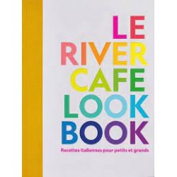 THE RIVER CAFE LOOK BOOK (français)