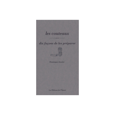 LES COUTEAUX DIX FACONS DE LES PREPARER