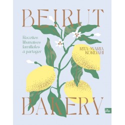 BEIRUT BAKERY, recettes libanaises familiales à partager
