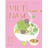 VIETNAM, 85 recettes vietnamiennes faciles du quotidien