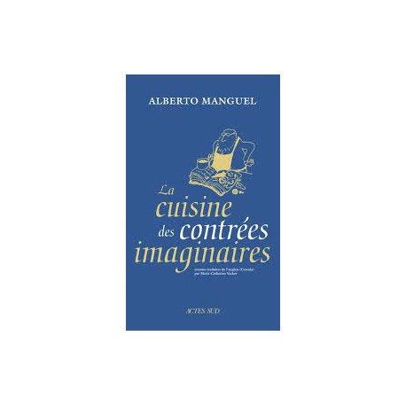 LA CUISINE DES CONTREES IMAGINAIRES