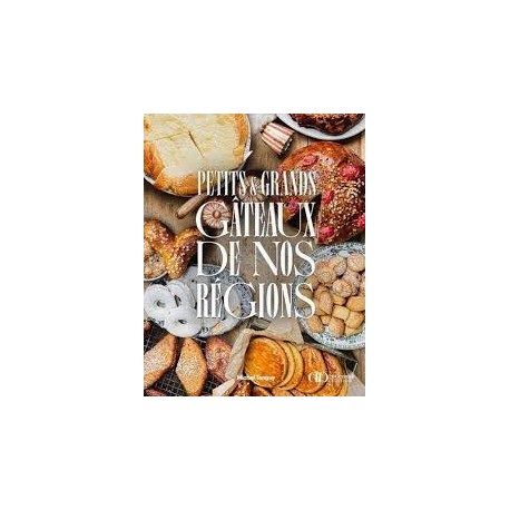 PETITS & GRANDS GATEAUX DE NOS REGIONS