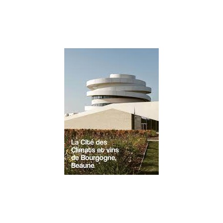 LA CITE DES CLIMATS ET VINS DE BOURGOGNE, BEAUNE