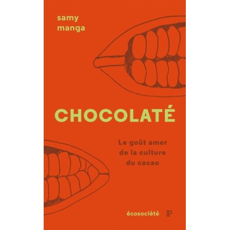 CHOCOLATE le goût amer de la culture du cacao