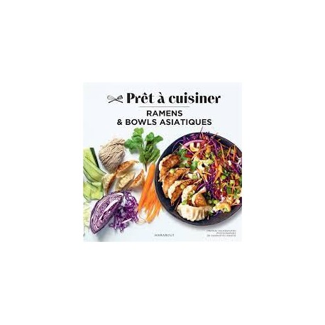RAMENS ET BOWLS ASIATIQUES - PRET A CUISINER