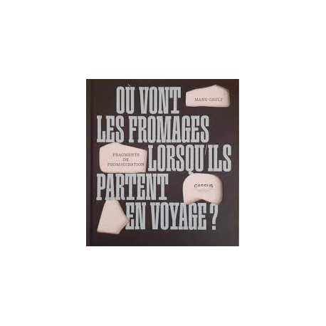 OU VONT LES FROMAGES LORSQU'ILS PARTENT EN VOYAGE