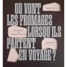 OU VONT LES FROMAGES LORSQU'ILS PARTENT EN VOYAGE