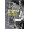 LA FABRIQUE DU LAIT