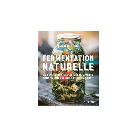 FERMENTATION NATURELLE (nouvelle édition)