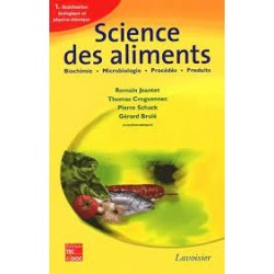 SCIENCE DES ALIMENTS Biochimie - Microbiologie - Procédés - Produits (volume 1)