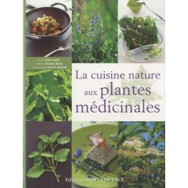 LA CUISINE NATURE AUX PLANTES MEDICINALES
