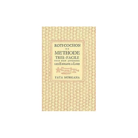 ROTI-COCHON ou méthode très-facile pour bien apprendre les Enfants a Lire.