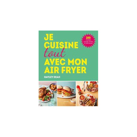 JE CUISINE TOUT AVEC MON AIRFRYER